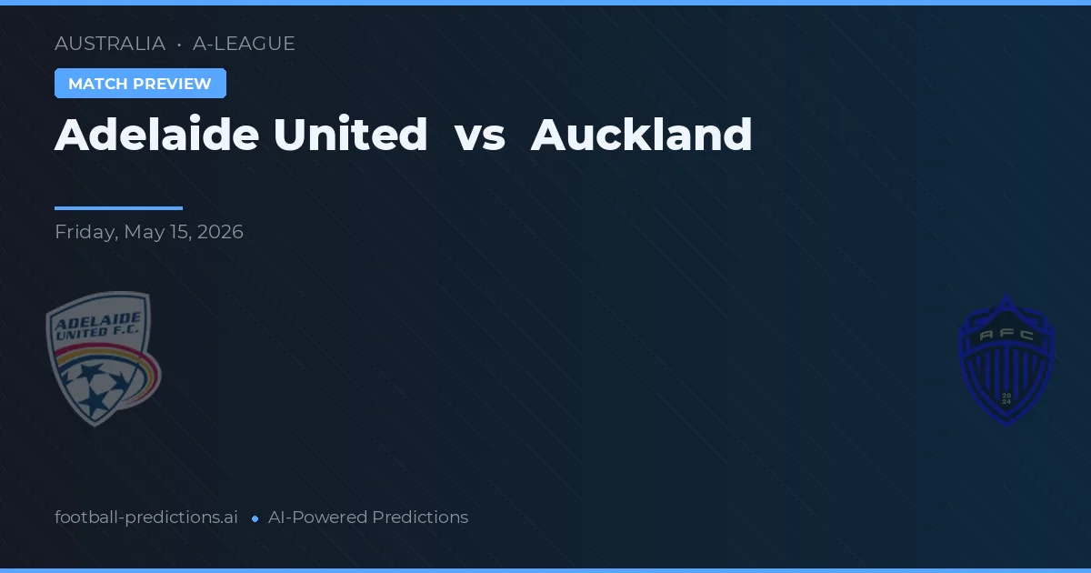 Adelaide United vs Auckland — voorspelling en vooruitblik wedstrijd