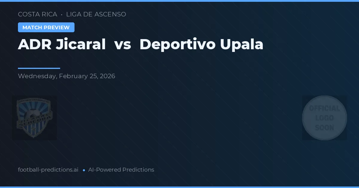 ADR Jicaral vs Deportivo Upala — voorspelling en vooruitblik wedstrijd