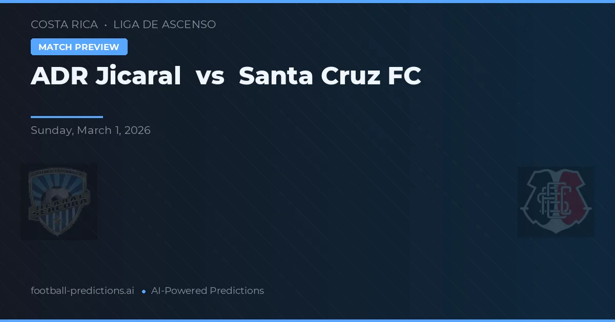 ADR Jicaral vs Santa Cruz FC — voorspelling en vooruitblik wedstrijd