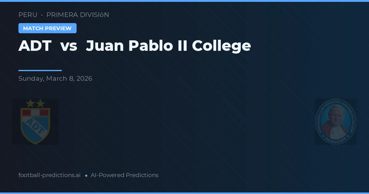 ADT vs Juan Pablo II College — voorspelling en vooruitblik wedstrijd