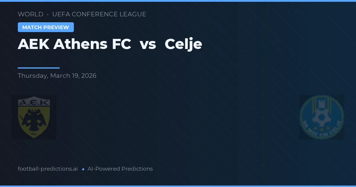 AEK Athene FC vs Celje — voorspelling en vooruitblik wedstrijd
