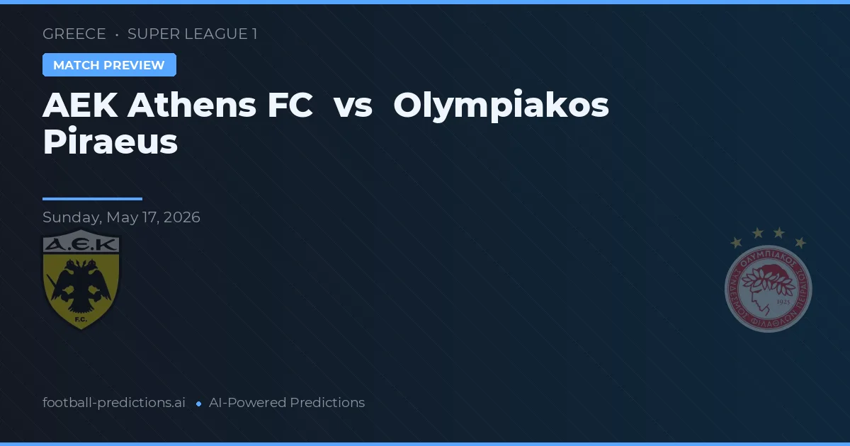 AEK Athene FC vs Olympiakos Piraeus — voorspelling en vooruitblik wedstrijd