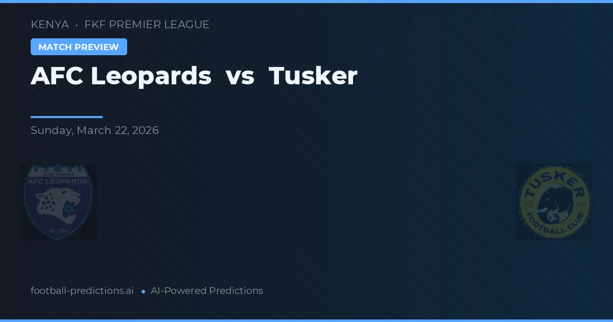 AFC Leopards vs Tusker — voorspelling en vooruitblik wedstrijd