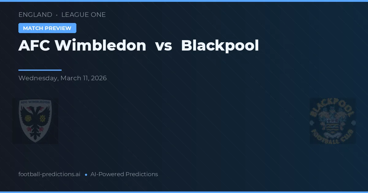 AFC Wimbledon vs Blackpool — voorspelling en vooruitblik wedstrijd