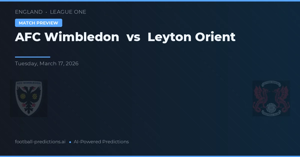 AFC Wimbledon vs Leyton Orient — voorspelling en vooruitblik wedstrijd
