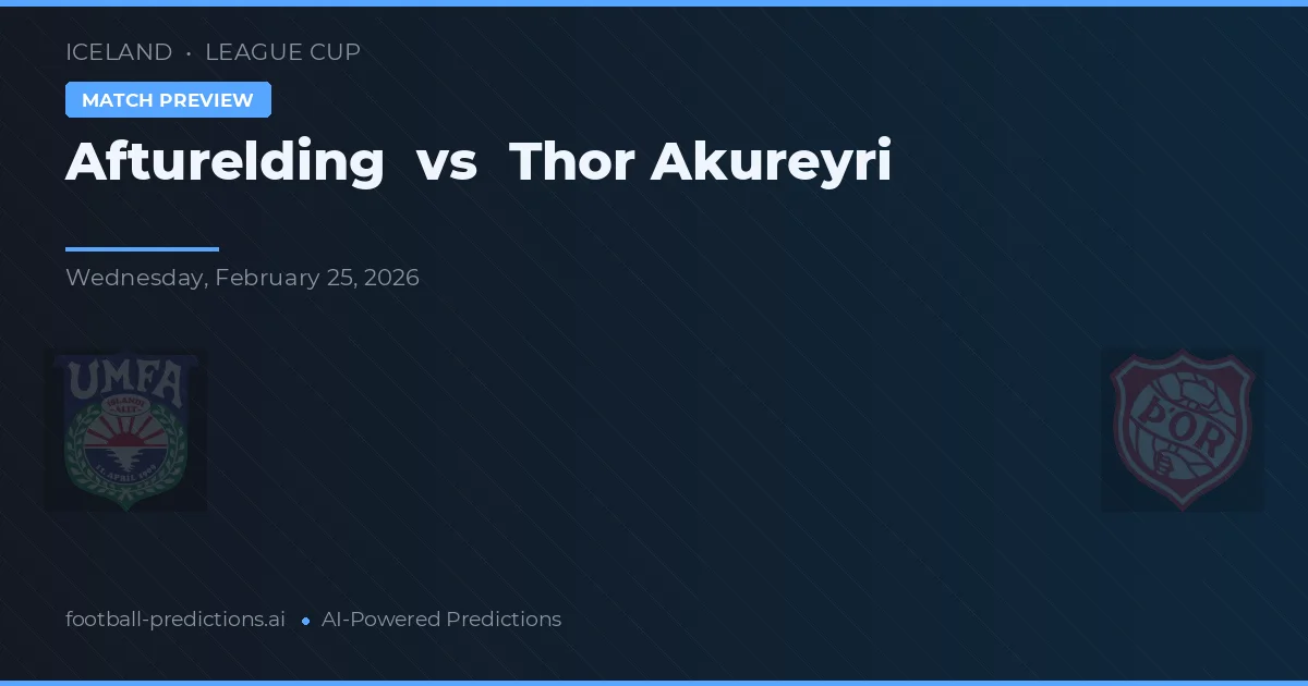 Afturelding vs Thor Akureyri — voorspelling en vooruitblik wedstrijd