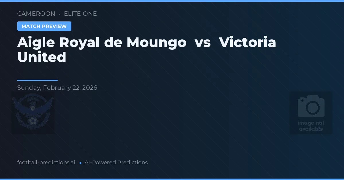 Aigle Royal de Moungo vs Victoria United — voorspelling en vooruitblik wedstrijd