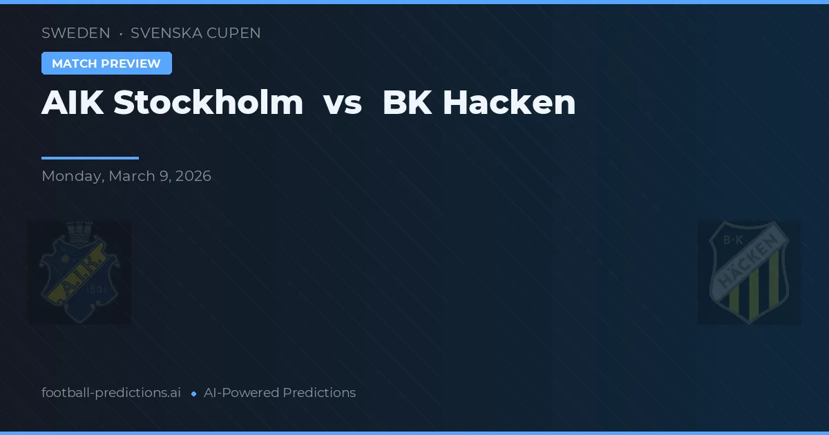 AIK Stockholm vs BK Häcken — voorspelling en vooruitblik wedstrijd