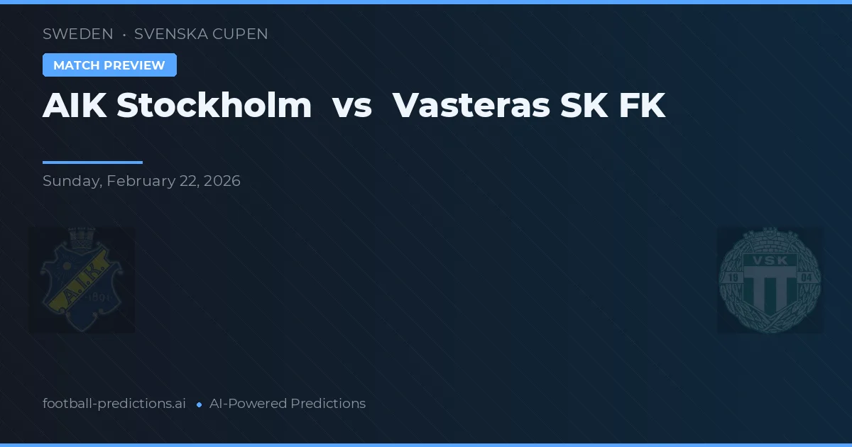 AIK Stockholm vs Västerås SK FK — voorspelling en vooruitblik wedstrijd