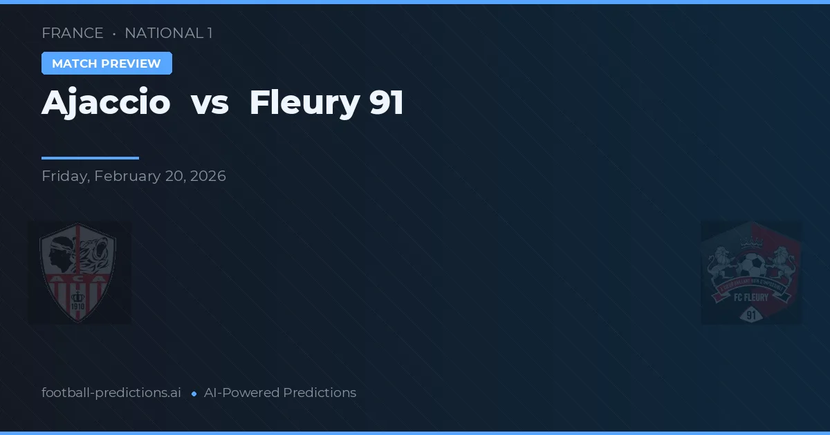 Ajaccio vs Fleury 91 — voorspelling en vooruitblik wedstrijd