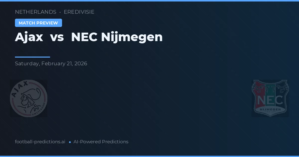 Ajax vs NEC Nijmegen — voorspelling en vooruitblik wedstrijd