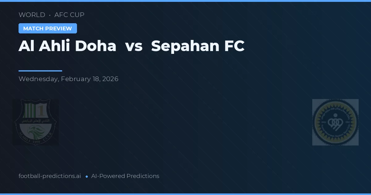 Al-Ahli Doha vs Sepahan — voorspelling en vooruitblik wedstrijd