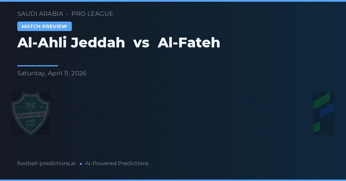 Al-Ahli Jeddah vs Al-Fateh preview