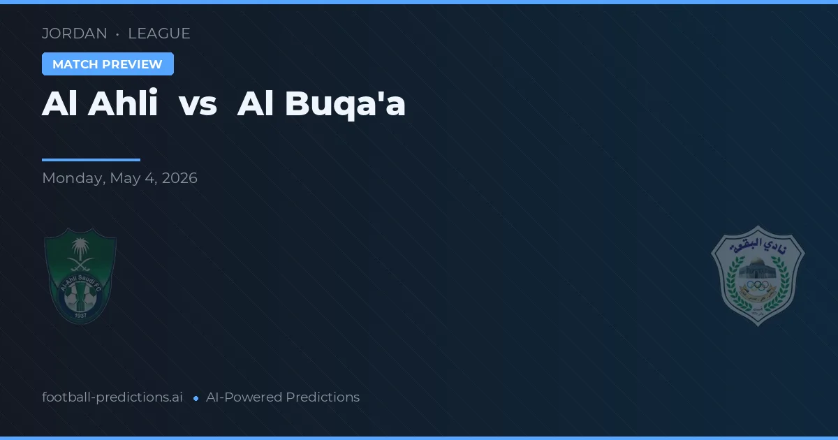 Al Ahli vs Al Buqa'a — voorspelling en vooruitblik wedstrijd