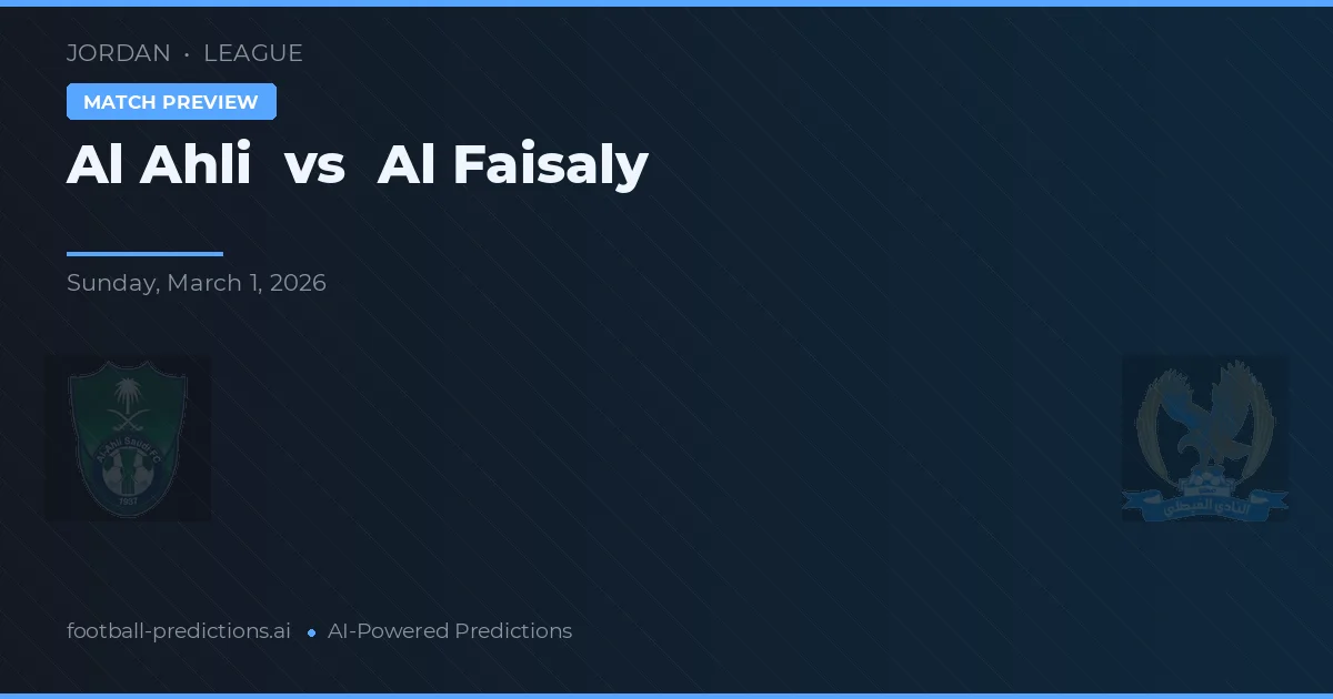 Al Ahli vs Al Faisaly — voorspelling en vooruitblik wedstrijd
