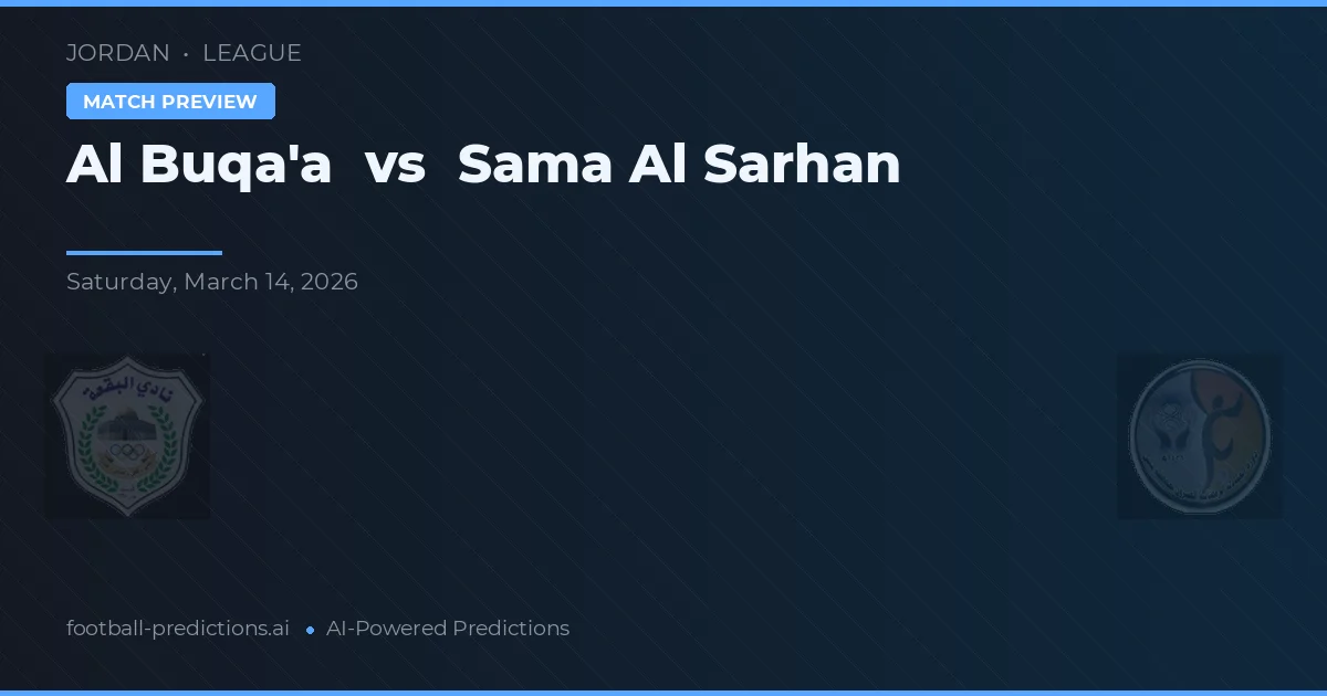 Al Buqa'a vs Sama Al Sarhan — voorspelling en vooruitblik wedstrijd
