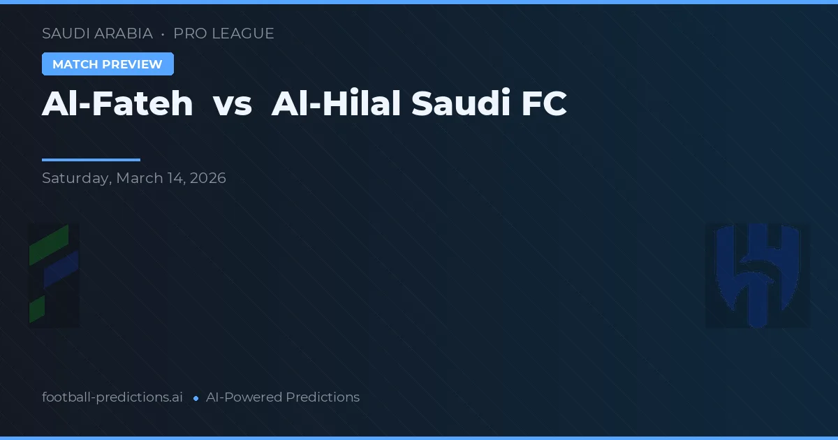Al-Fateh vs Al-Hilal Saudi FC — voorspelling en vooruitblik wedstrijd