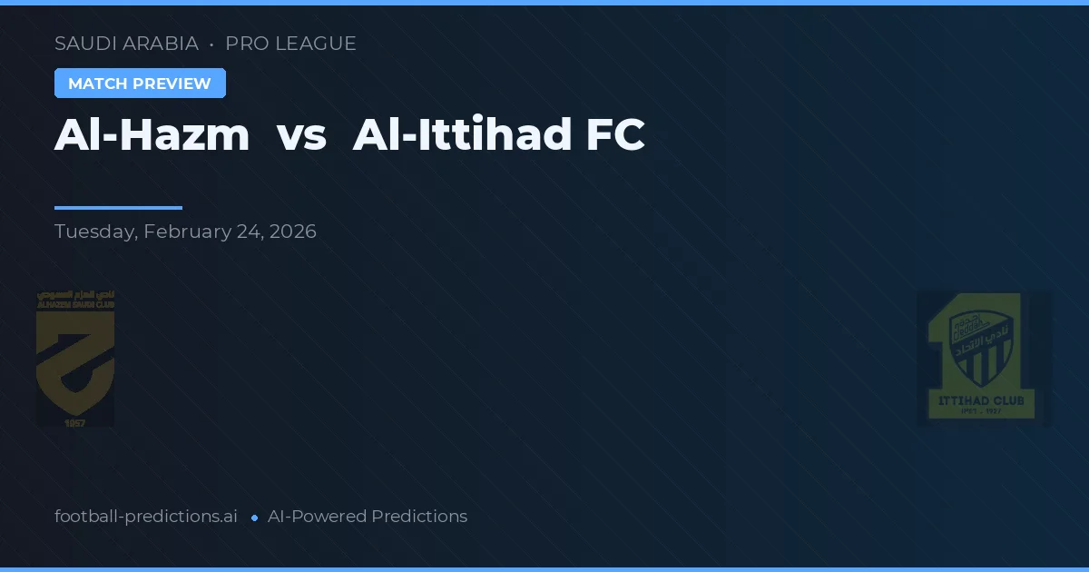 Al-Hazm vs Al-Ittihad — voorspelling en vooruitblik wedstrijd