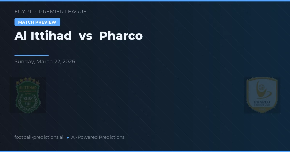 Al Ittihad vs Pharco — voorspelling en vooruitblik wedstrijd