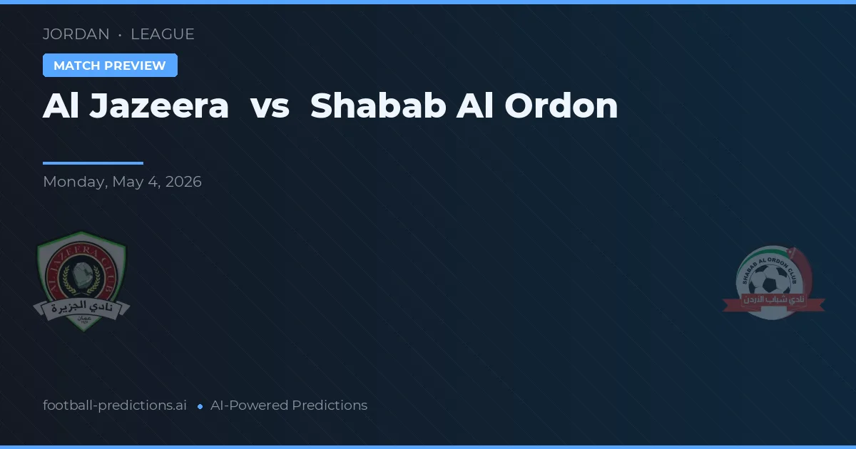 Al Jazeera vs Shabab Al Ordon — voorspelling en vooruitblik wedstrijd