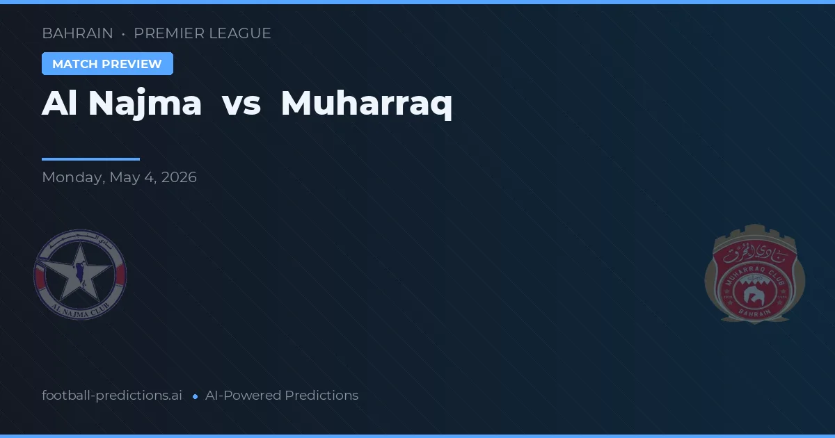Al Najma vs Muharraq — voorspelling en vooruitblik wedstrijd