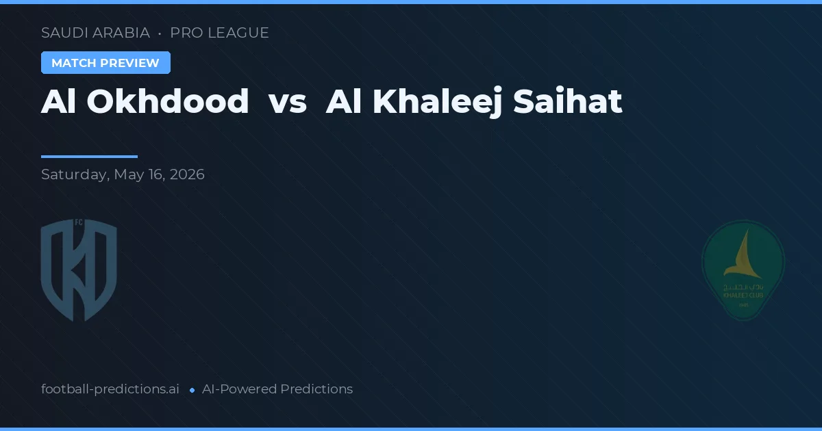Al Okhdood vs Al Khaleej Saihat — voorspelling en vooruitblik wedstrijd