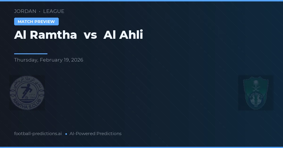 Al Ramtha vs Al Ahli — voorspelling en vooruitblik wedstrijd