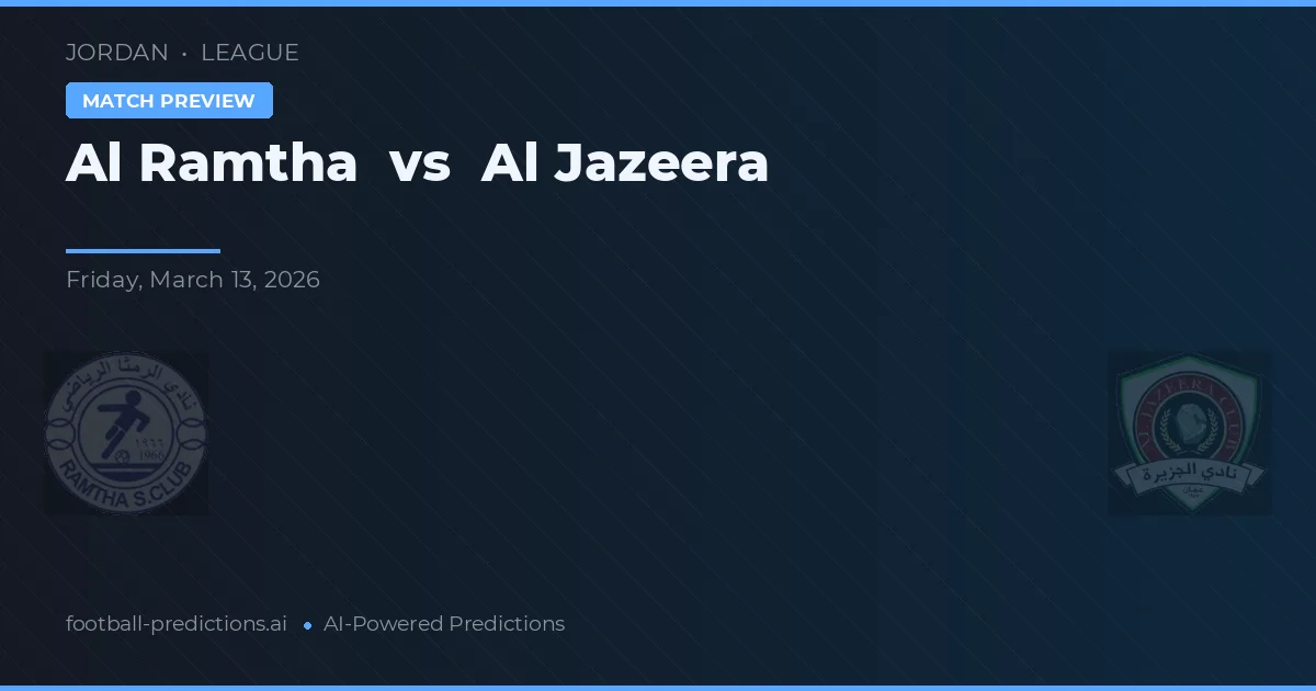 Al Ramtha vs Al Jazeera — voorspelling en vooruitblik wedstrijd