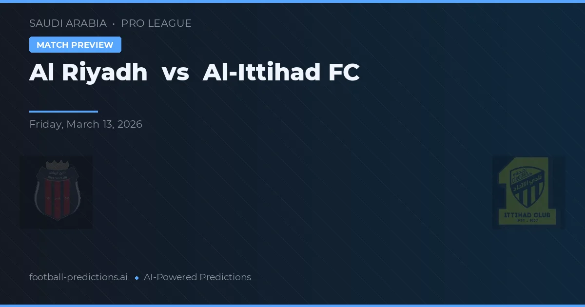 Al Riyadh vs Al-Ittihad — voorspelling en vooruitblik wedstrijd
