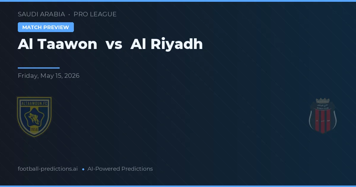 Al Taawon vs Al Riyadh — voorspelling en vooruitblik wedstrijd