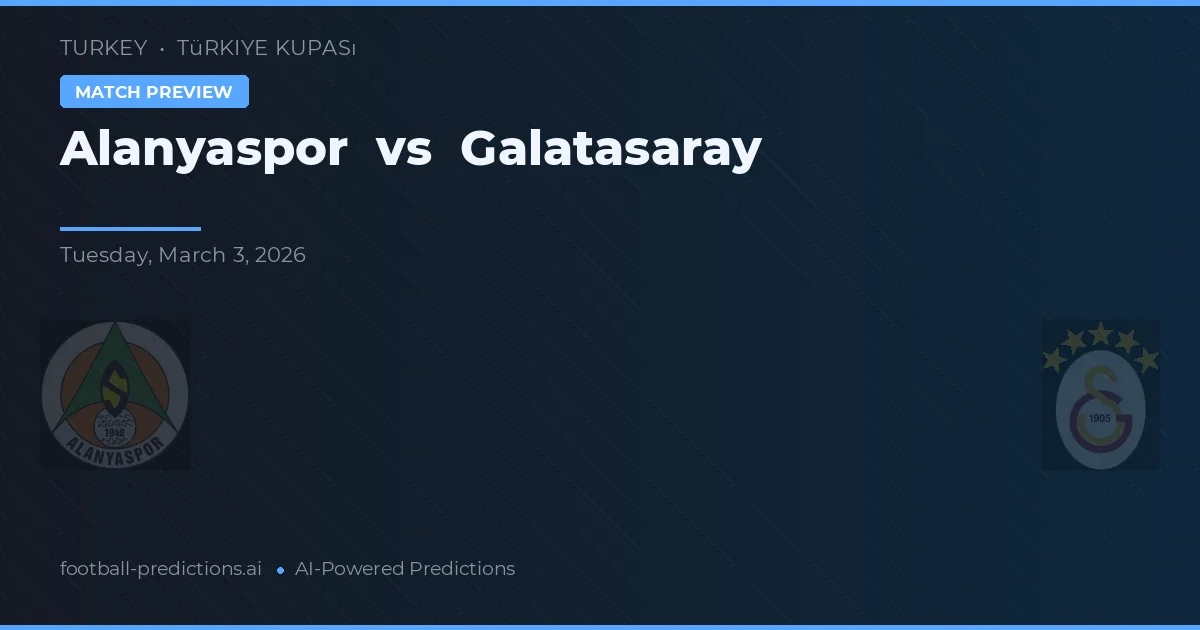 Alanyaspor vs Galatasaray — voorspelling en vooruitblik wedstrijd