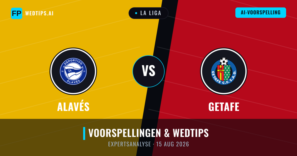 Alavés vs Getafe — voorspelling en vooruitblik wedstrijd