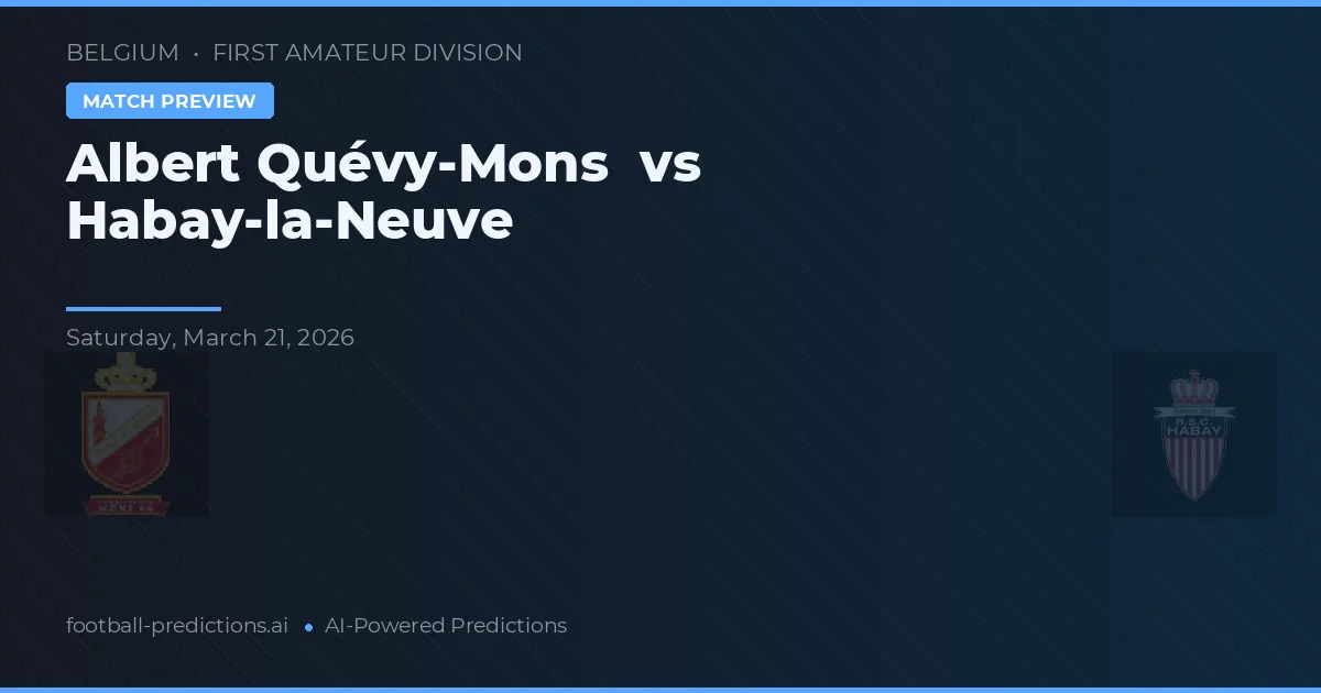 Albert Quévy-Mons vs Habay-la-Neuve — voorspelling en vooruitblik wedstrijd