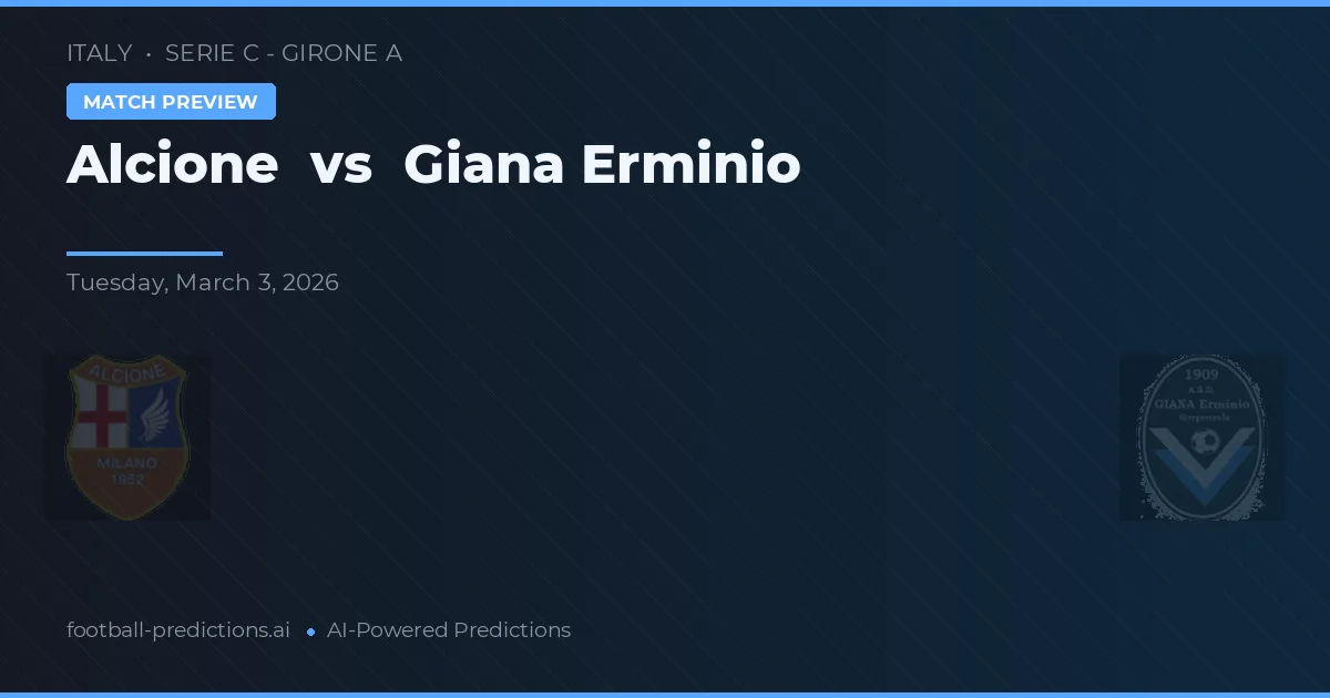 Alcione vs Giana Erminio — voorspelling en vooruitblik wedstrijd