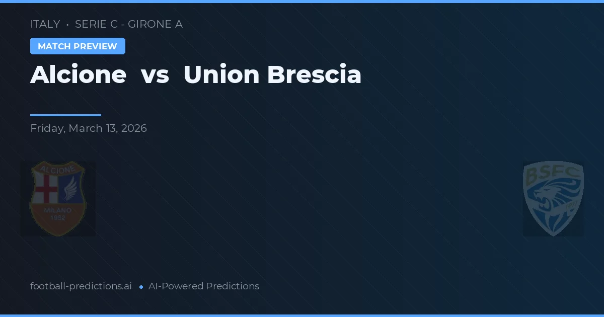 Alcione vs Union Brescia — voorspelling en vooruitblik wedstrijd