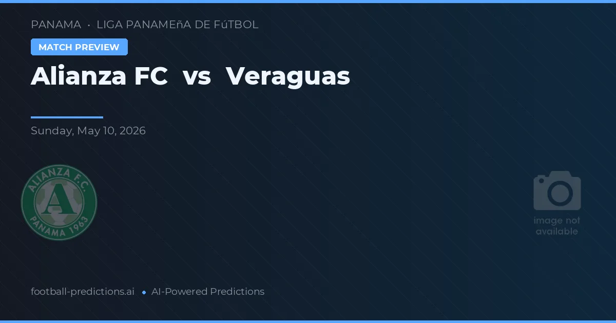 Alianza FC vs Veraguas — voorspelling en vooruitblik wedstrijd