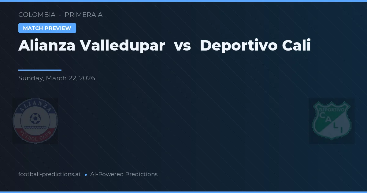 Alianza Valledupar vs Deportivo Cali — voorspelling en vooruitblik wedstrijd