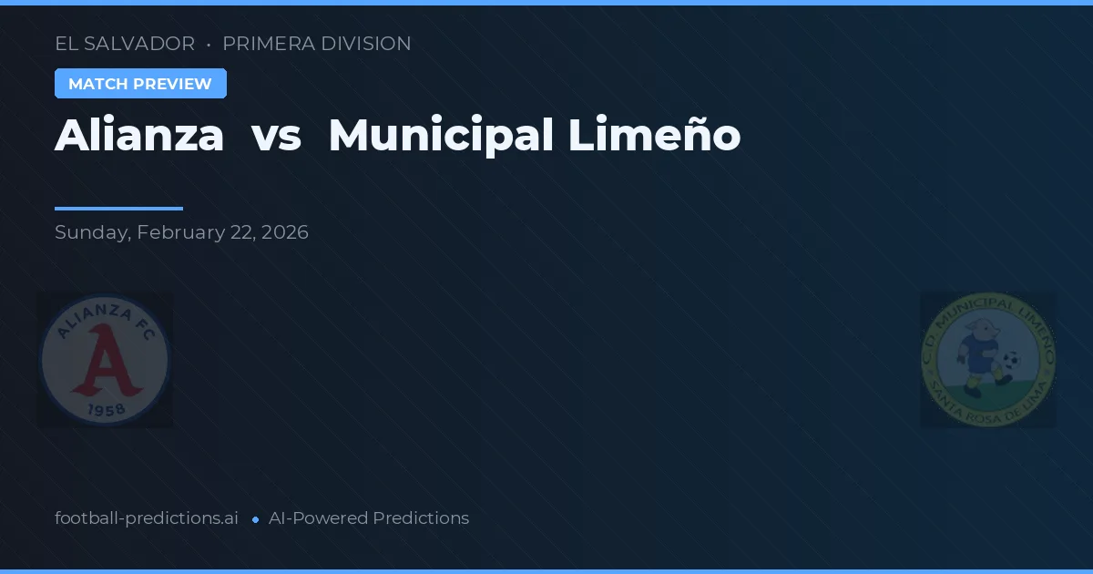 Alianza vs Municipal Limeño — voorspelling en vooruitblik wedstrijd