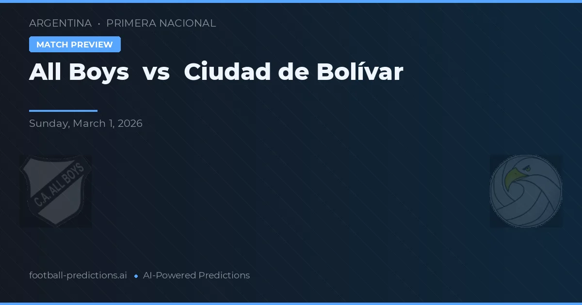 All Boys vs Ciudad de Bolívar — voorspelling en vooruitblik wedstrijd