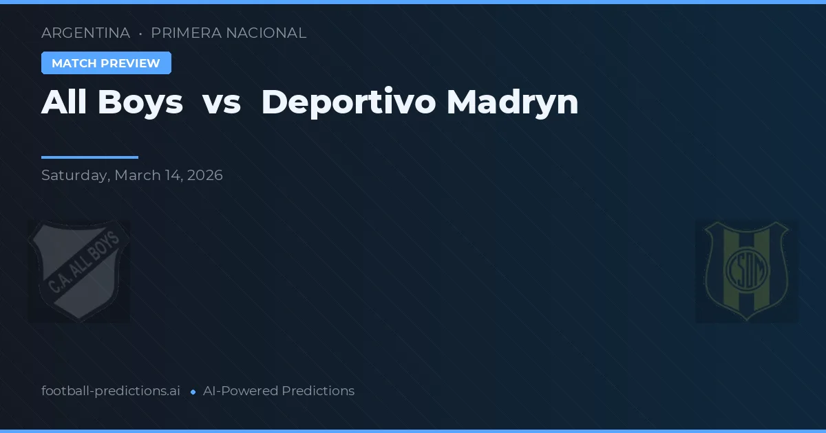 All Boys vs Deportivo Madryn — voorspelling en vooruitblik wedstrijd