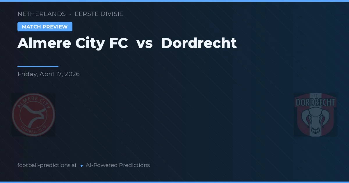 Almere City FC vs Dordrecht — voorspelling en vooruitblik wedstrijd