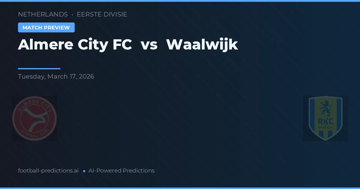 Almere City FC vs Waalwijk — voorspelling en vooruitblik wedstrijd
