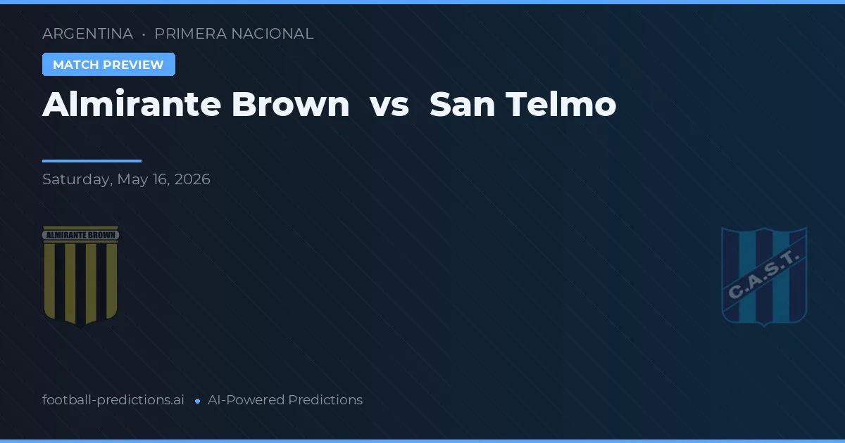 Almirante Brown vs San Telmo — voorspelling en vooruitblik wedstrijd