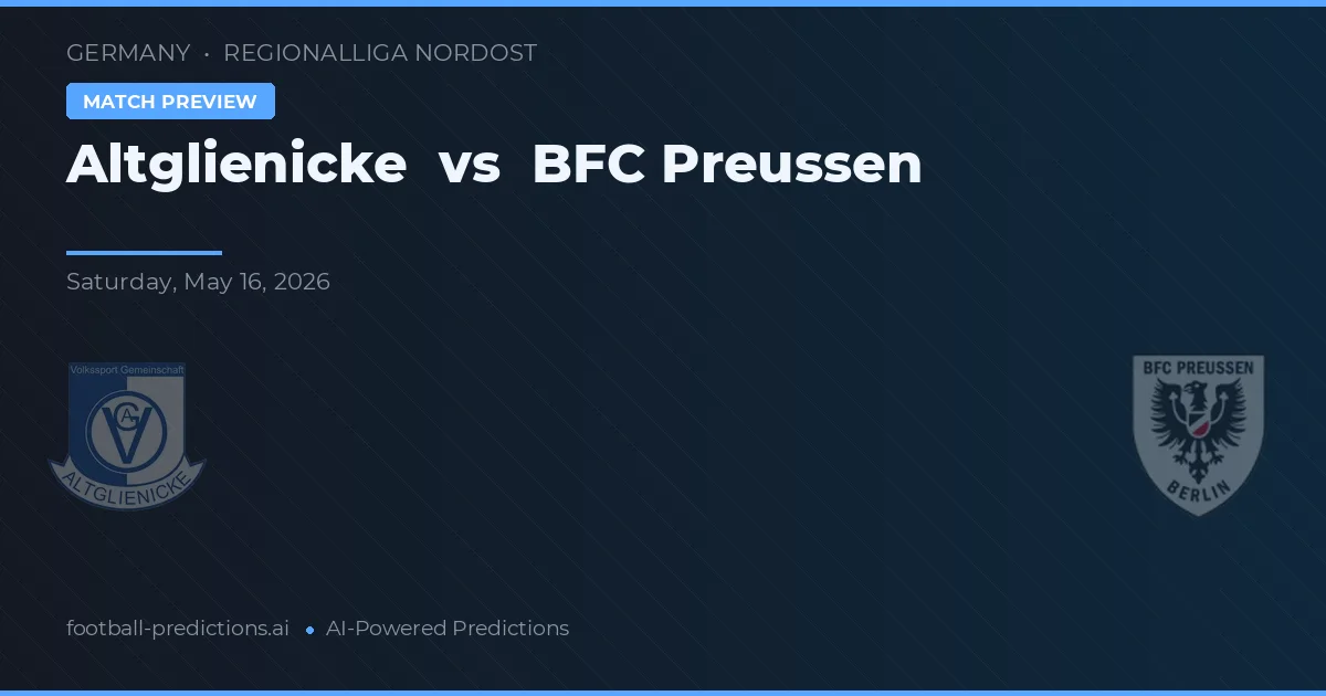 Altglienicke vs BFC Preußen — voorspelling en vooruitblik wedstrijd