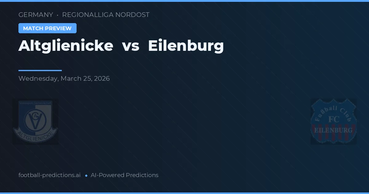 Altglienicke vs Eilenburg — voorspelling en vooruitblik wedstrijd