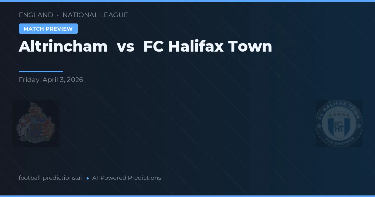 Altrincham vs FC Halifax Town — voorspelling en vooruitblik wedstrijd