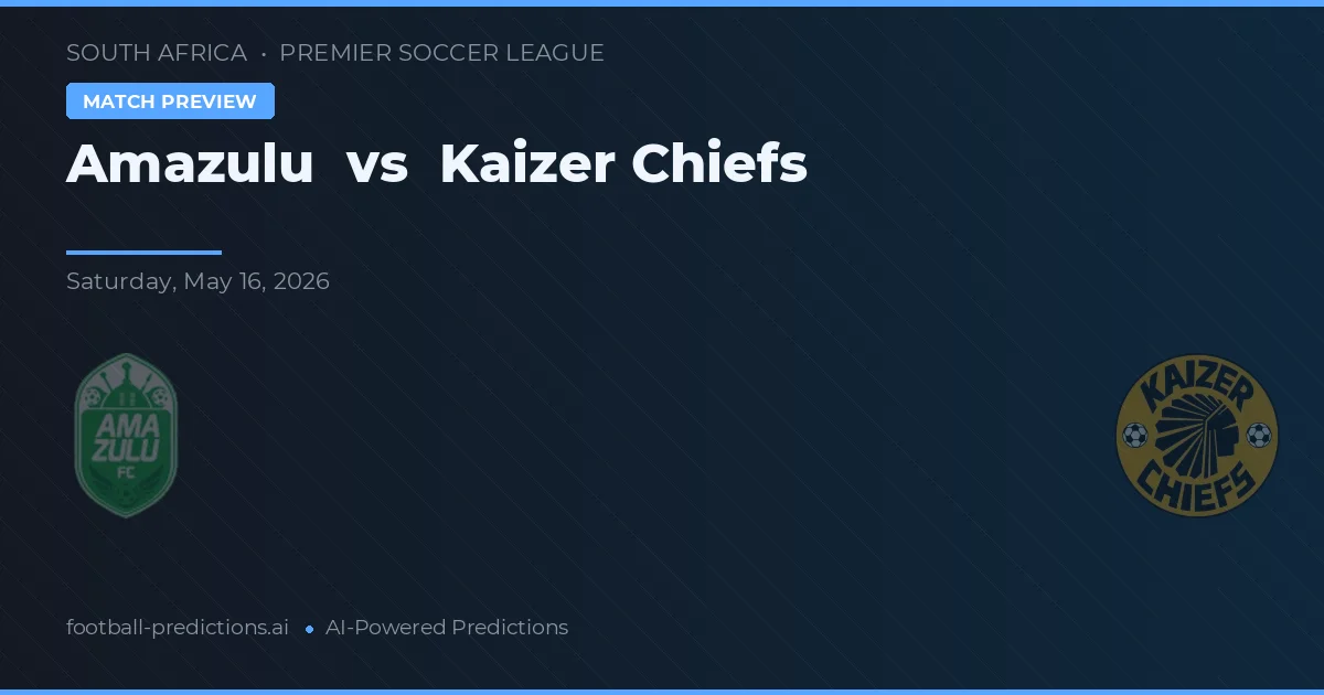 Amazulu vs Kaizer Chiefs — voorspelling en vooruitblik wedstrijd
