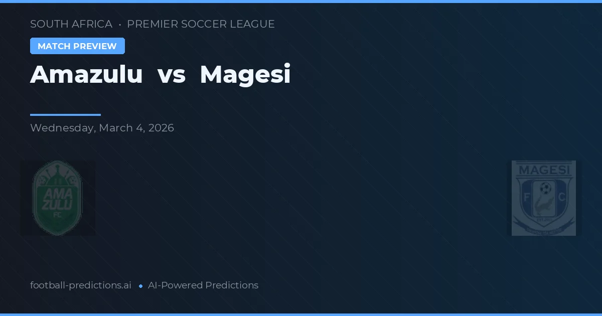 Amazulu vs Magesi — voorspelling en vooruitblik wedstrijd