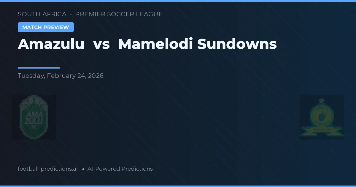 Amazulu vs Mamelodi Sundowns — voorspelling en vooruitblik wedstrijd