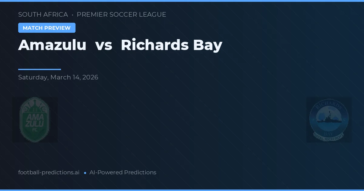 Amazulu vs Richards Bay — voorspelling en vooruitblik wedstrijd